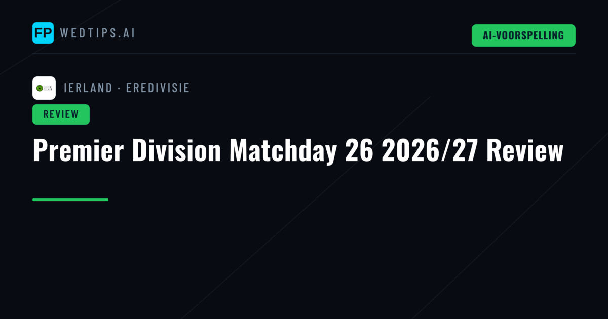 Premier Division Matchday 26 2026/27 Review