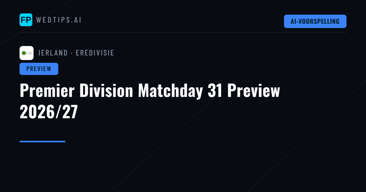 Premier Division Matchday 31 Preview 2026/27