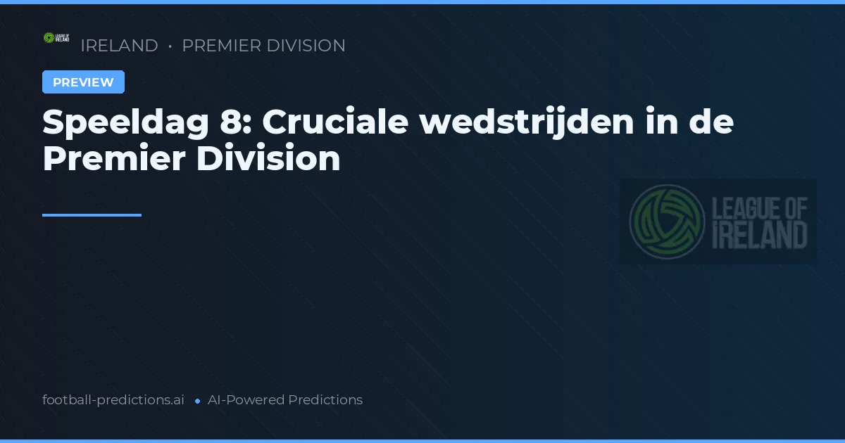 Speeldag 8: Cruciale wedstrijden in de Premier Division