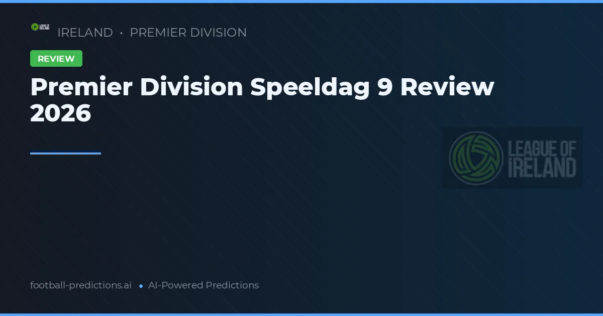 Premier Division Speeldag 9 Review 2026