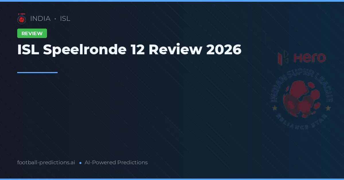 ISL Speelronde 12 Review 2026