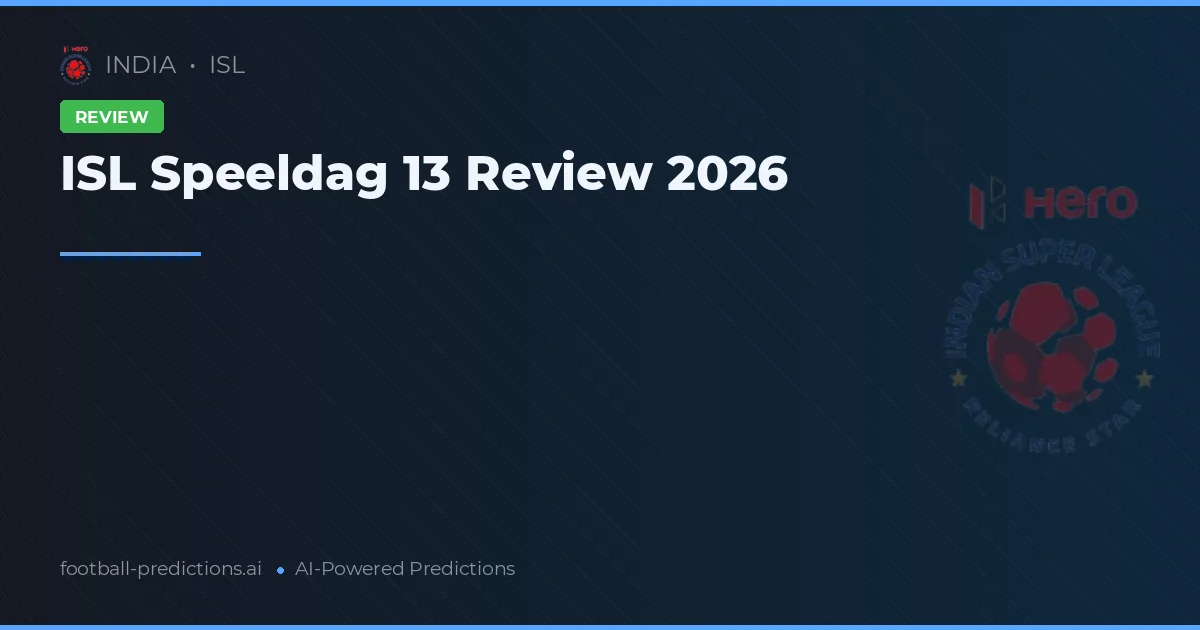 ISL Speeldag 13 Review 2026