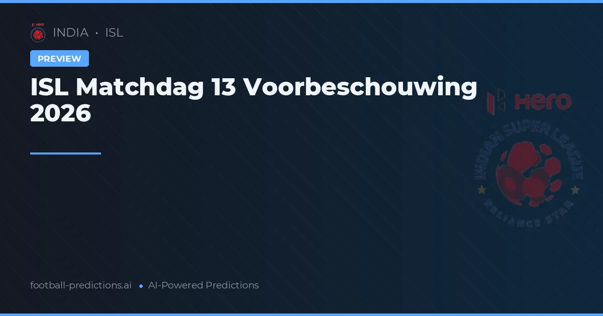 ISL Matchdag 13 Voorbeschouwing 2026
