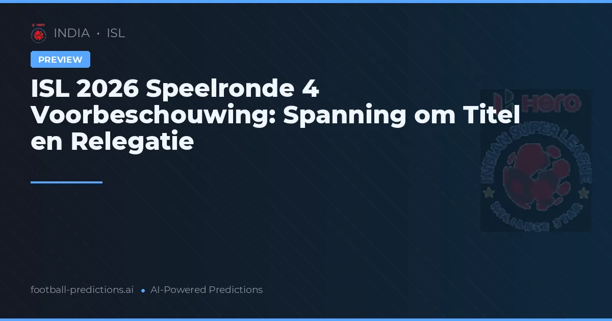 ISL 2026 Speelronde 4 Voorbeschouwing: Spanning om Titel en Relegatie