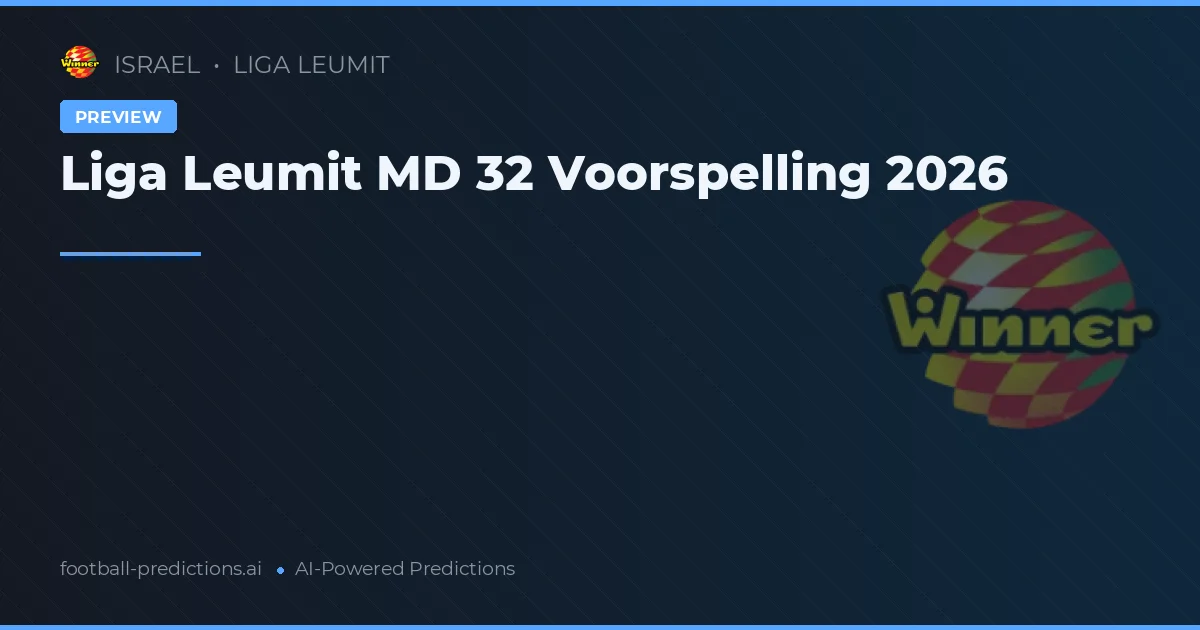 Liga Leumit MD 32 Voorspelling 2026