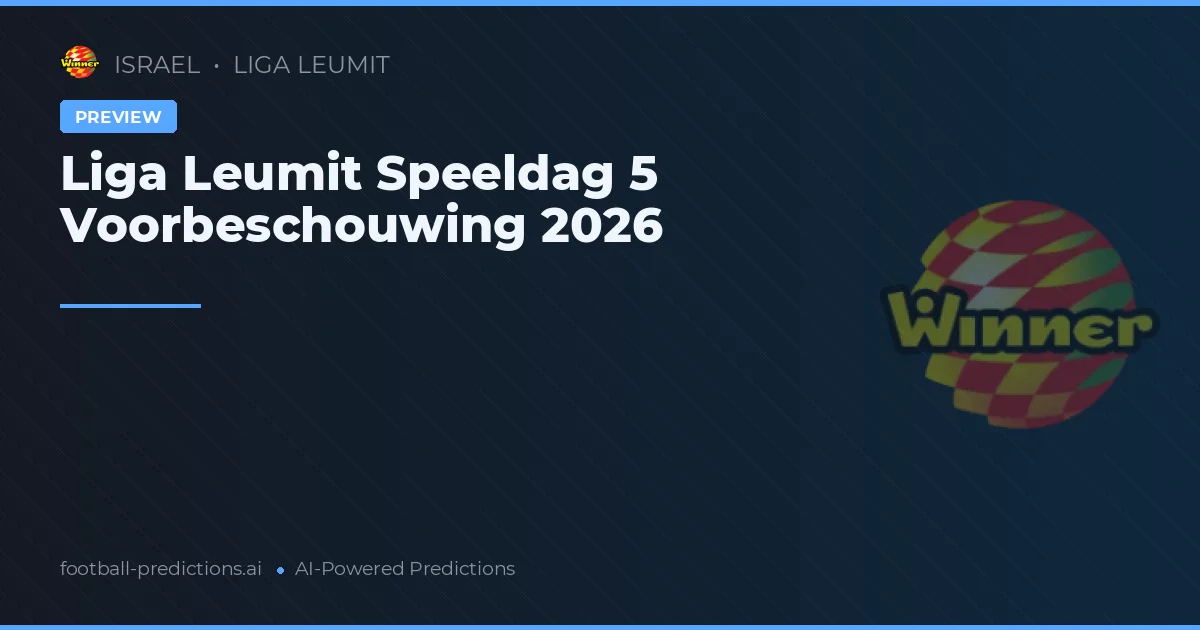 Liga Leumit Speeldag 5 Voorbeschouwing 2026