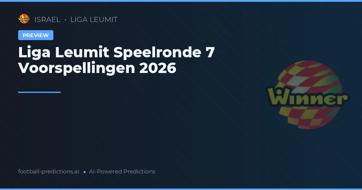 Liga Leumit Speelronde 7 Voorspellingen 2026