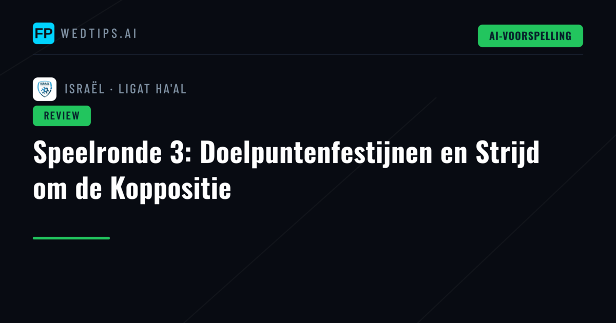 Speelronde 3: Doelpuntenfestijnen en Strijd om de Koppositie