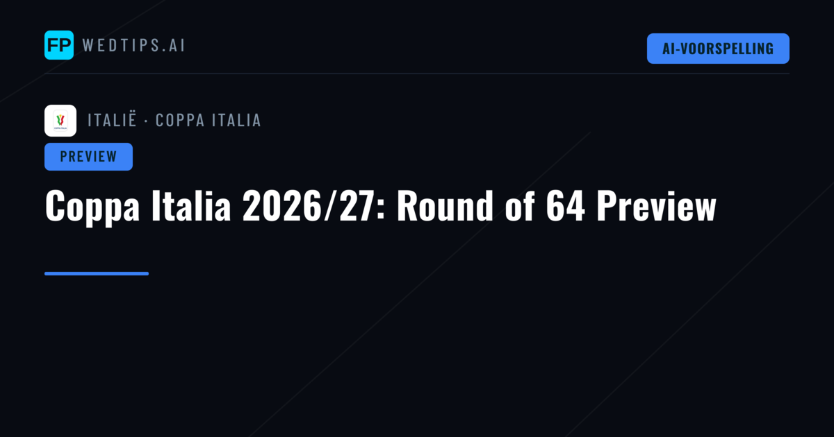 Coppa Italia 2026/27: Round of 64 Preview
