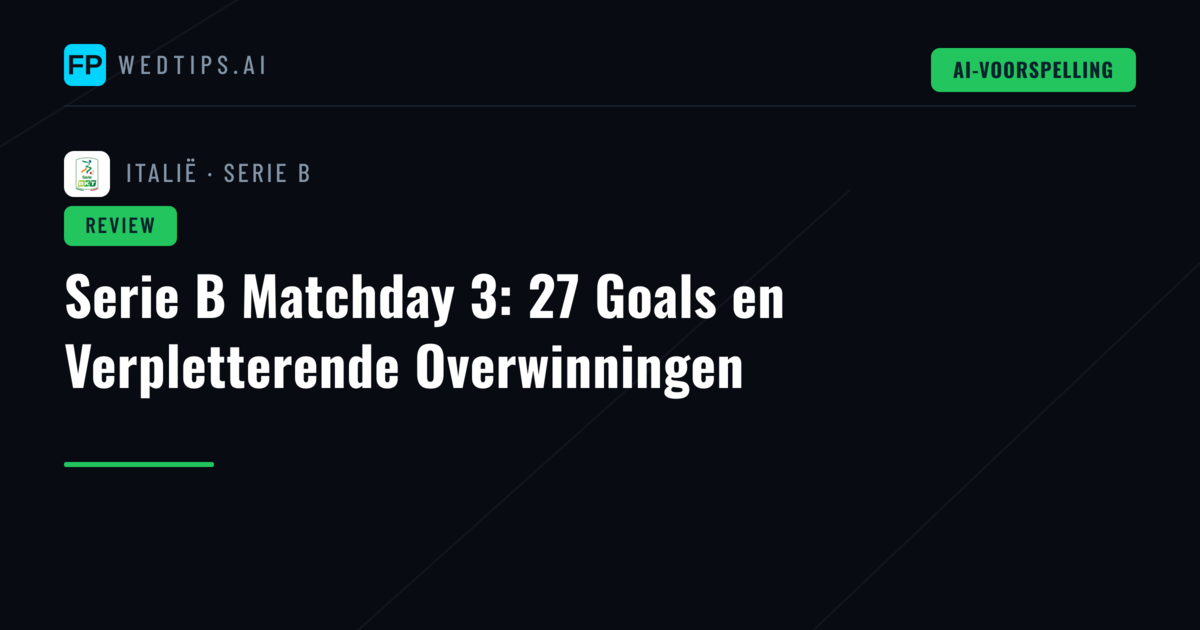 Serie B Matchday 3: 27 Goals en Verpletterende Overwinningen