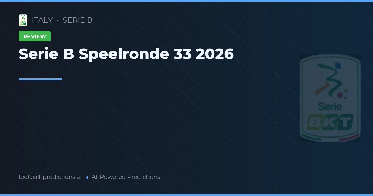 Serie B Speelronde 33 2026