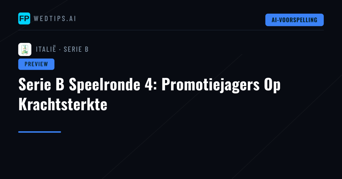 Serie B Speelronde 4: Promotiejagers Op Krachtsterkte
