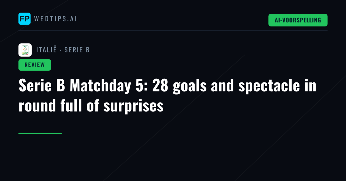 Serie B Matchday 5: 28 goals and spectacle in round full of surprises
