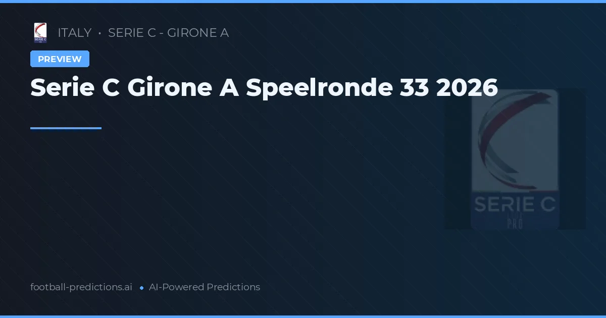 Serie C Girone A Speelronde 33 2026