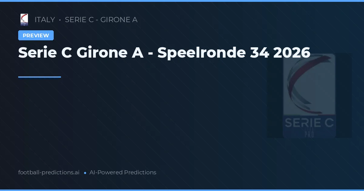 Serie C Girone A - Speelronde 34 2026