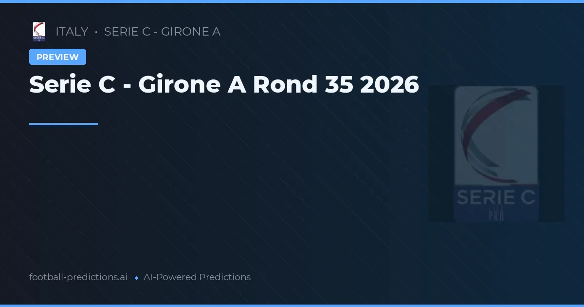Serie C - Girone A Rond 35 2026