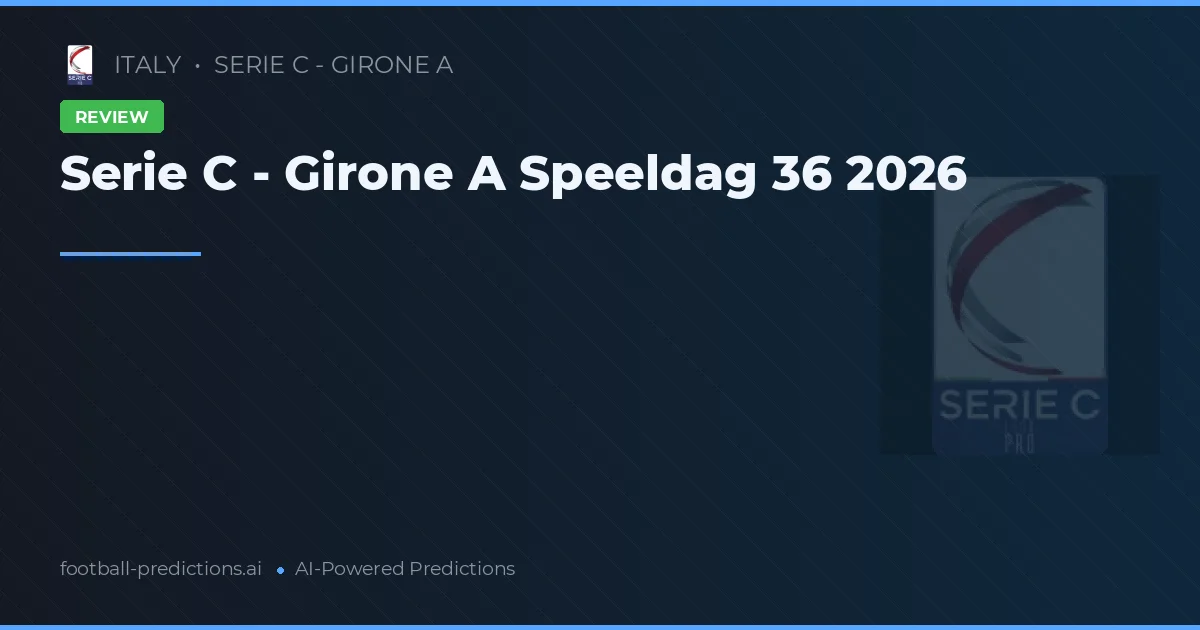 Serie C - Girone A Speeldag 36 2026