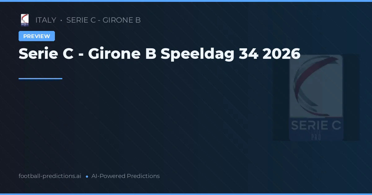 Serie C - Girone B Speeldag 34 2026