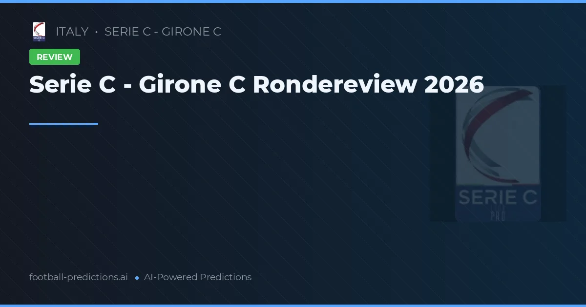 Serie C - Girone C Rondereview 2026