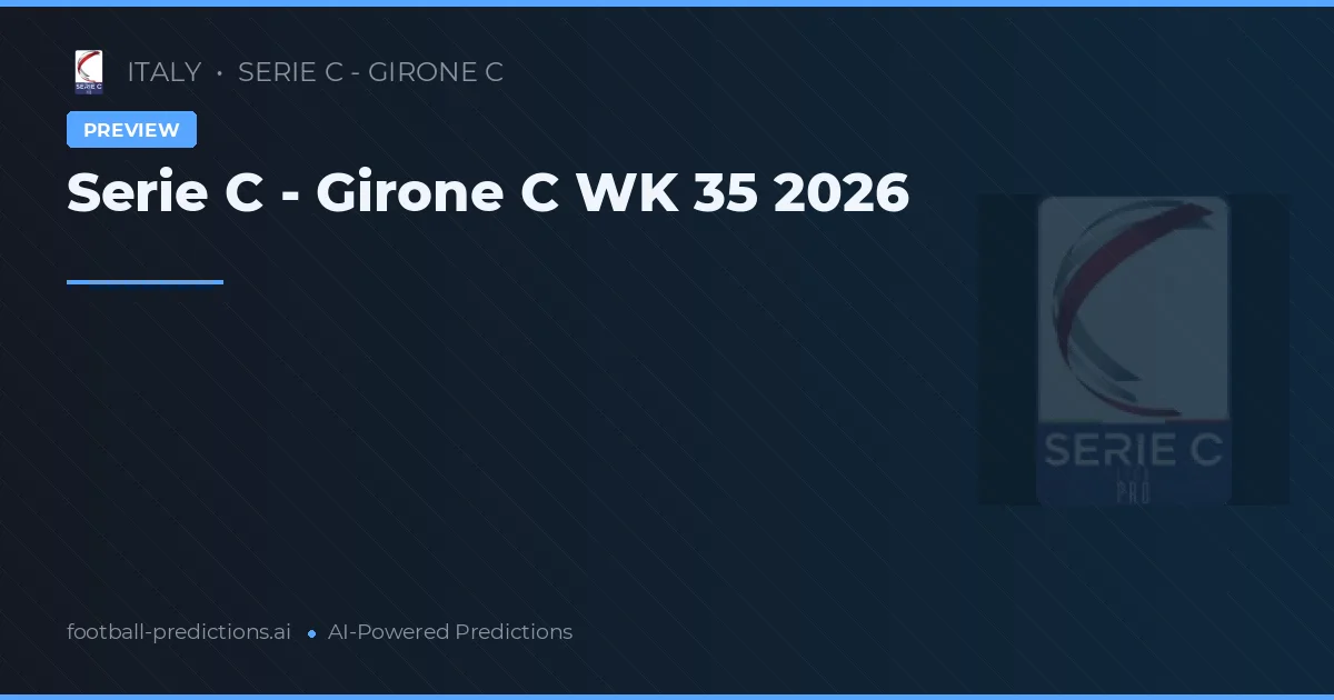 Serie C - Girone C WK 35 2026