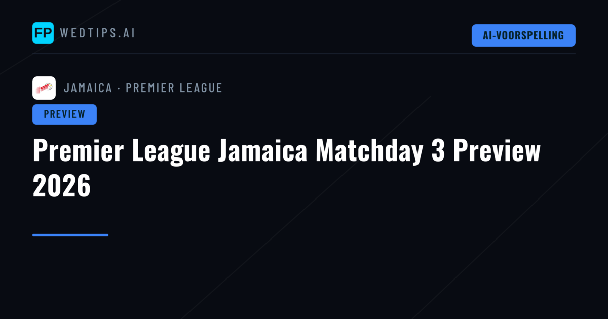 Premier League Jamaica Matchday 3 Preview 2026