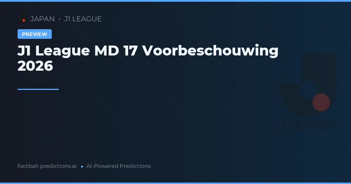 J1 League MD 17 Voorbeschouwing 2026