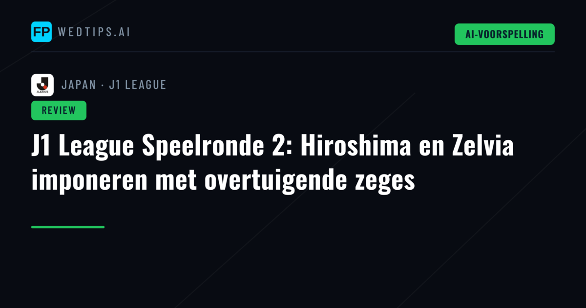J1 League Speelronde 2: Hiroshima en Zelvia imponeren met overtuigende zeges