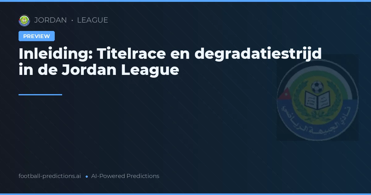 Inleiding: Titelrace en degradatiestrijd in de Jordan League