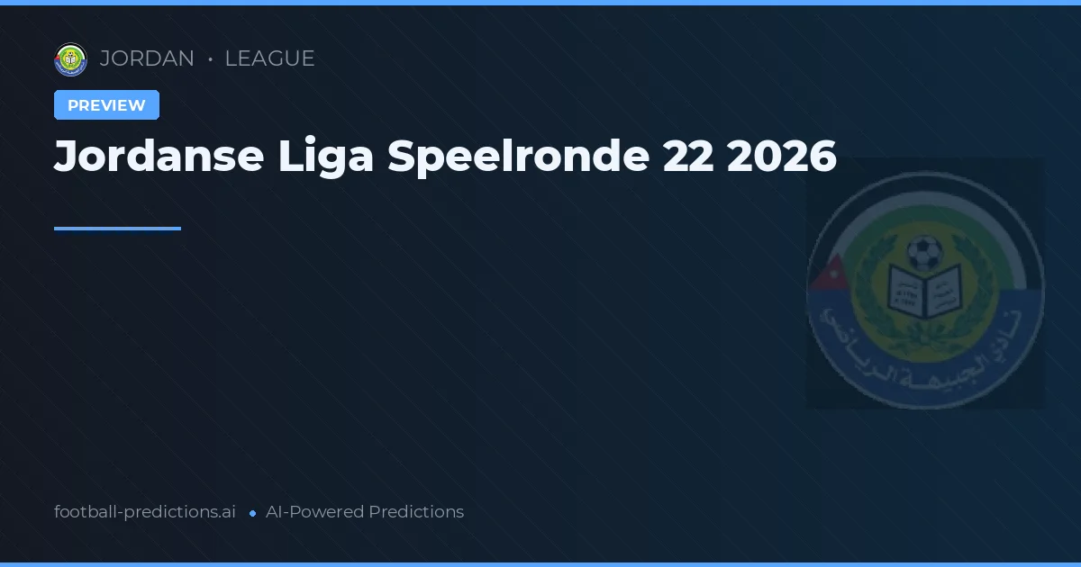 Jordanse Liga Speelronde 22 2026