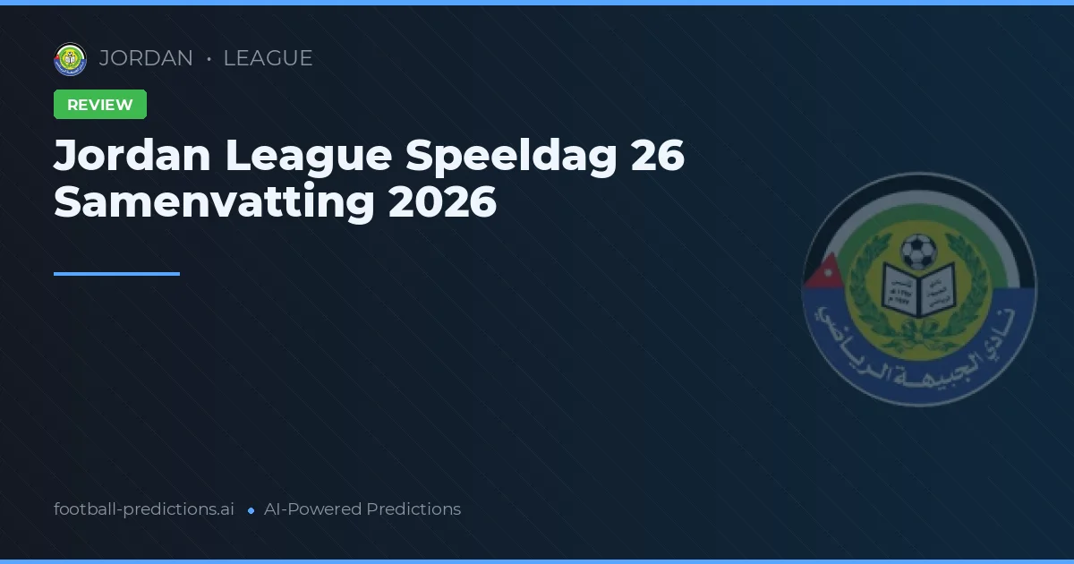 Jordan League Speeldag 26 Samenvatting 2026