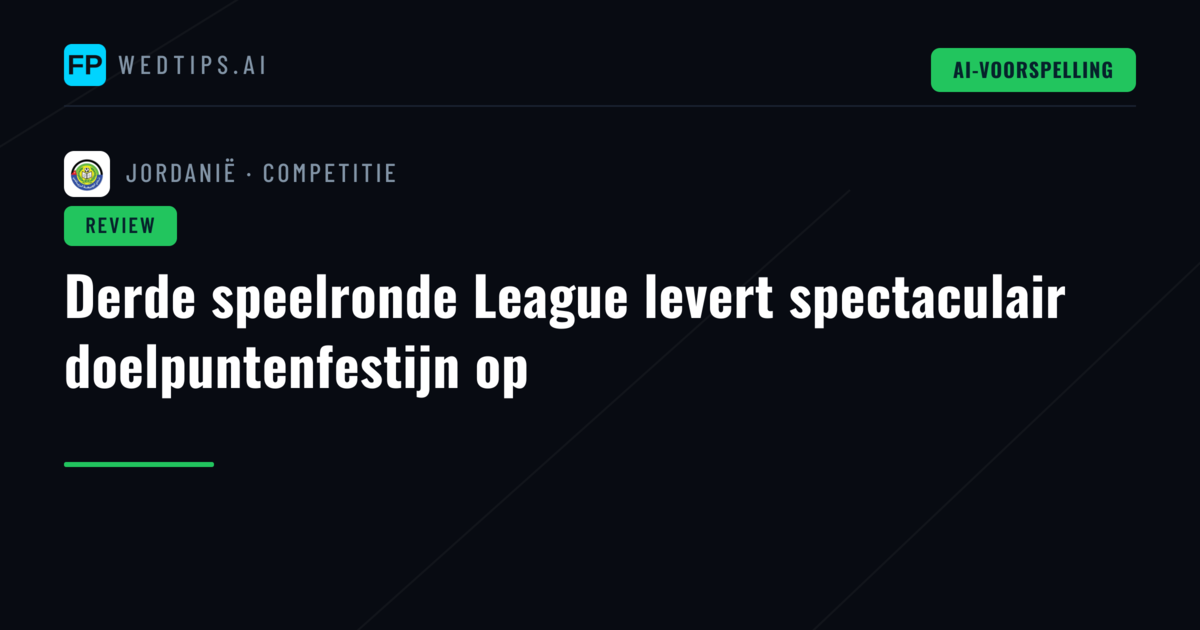 Derde speelronde League levert spectaculair doelpuntenfestijn op