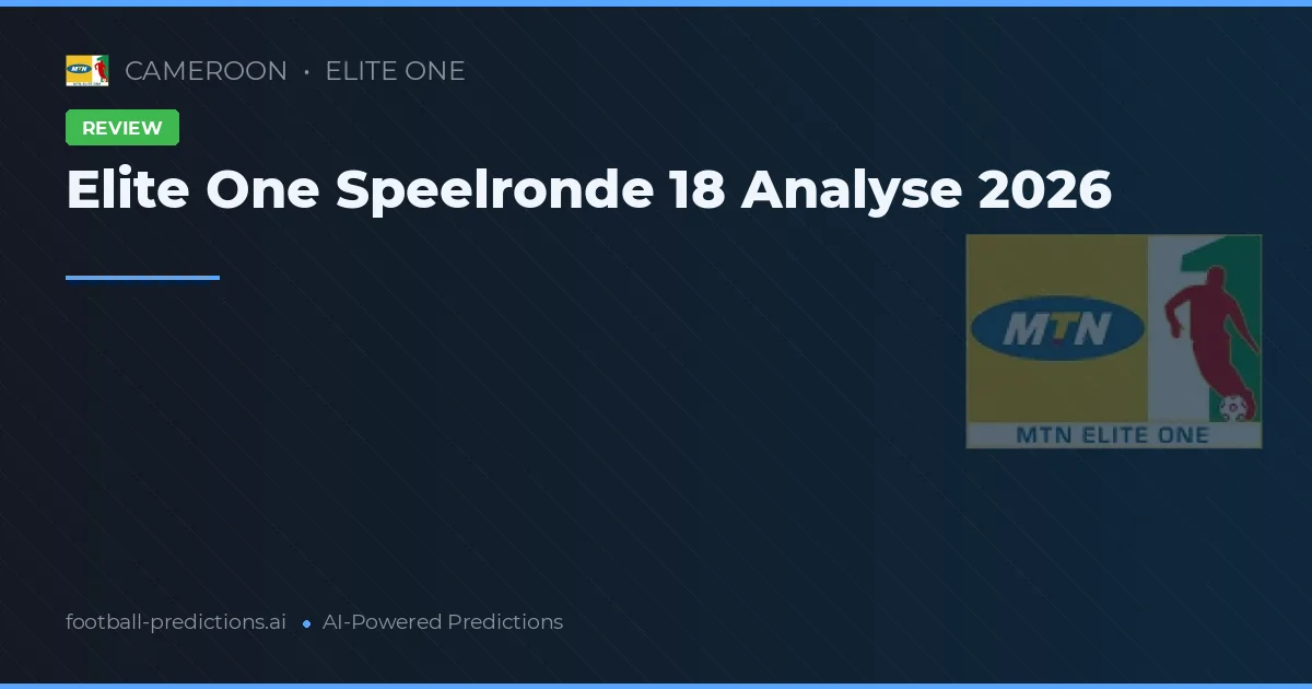 Elite One Speelronde 18 Analyse 2026