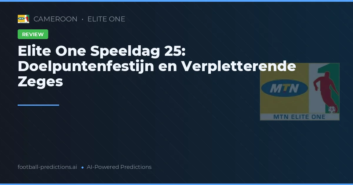Elite One Speeldag 25: Doelpuntenfestijn en Verpletterende Zeges