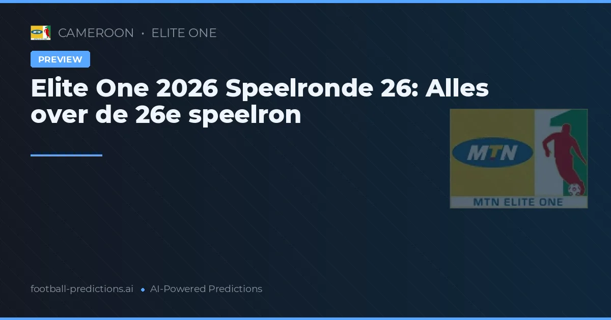 Elite One 2026 Speelronde 26: Alles over de 26e speelron