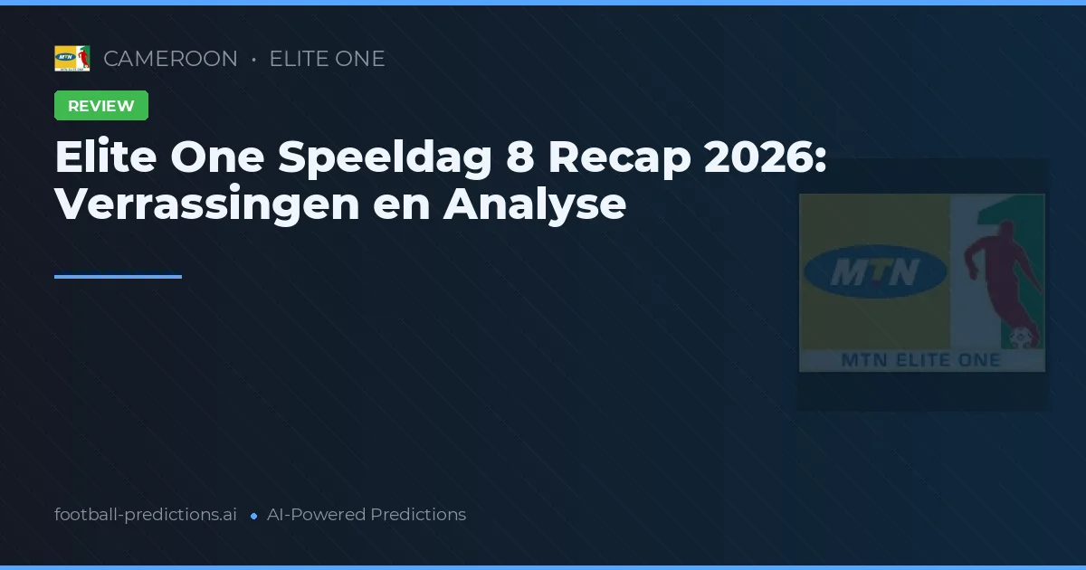 Elite One Speeldag 8 Recap 2026: Verrassingen en Analyse