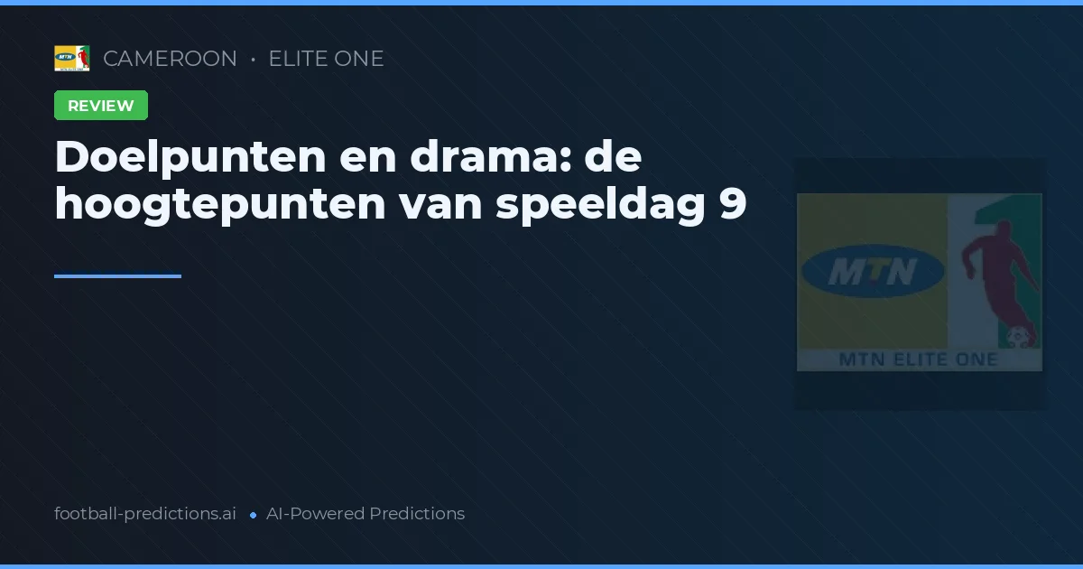 Doelpunten en drama: de hoogtepunten van speeldag 9