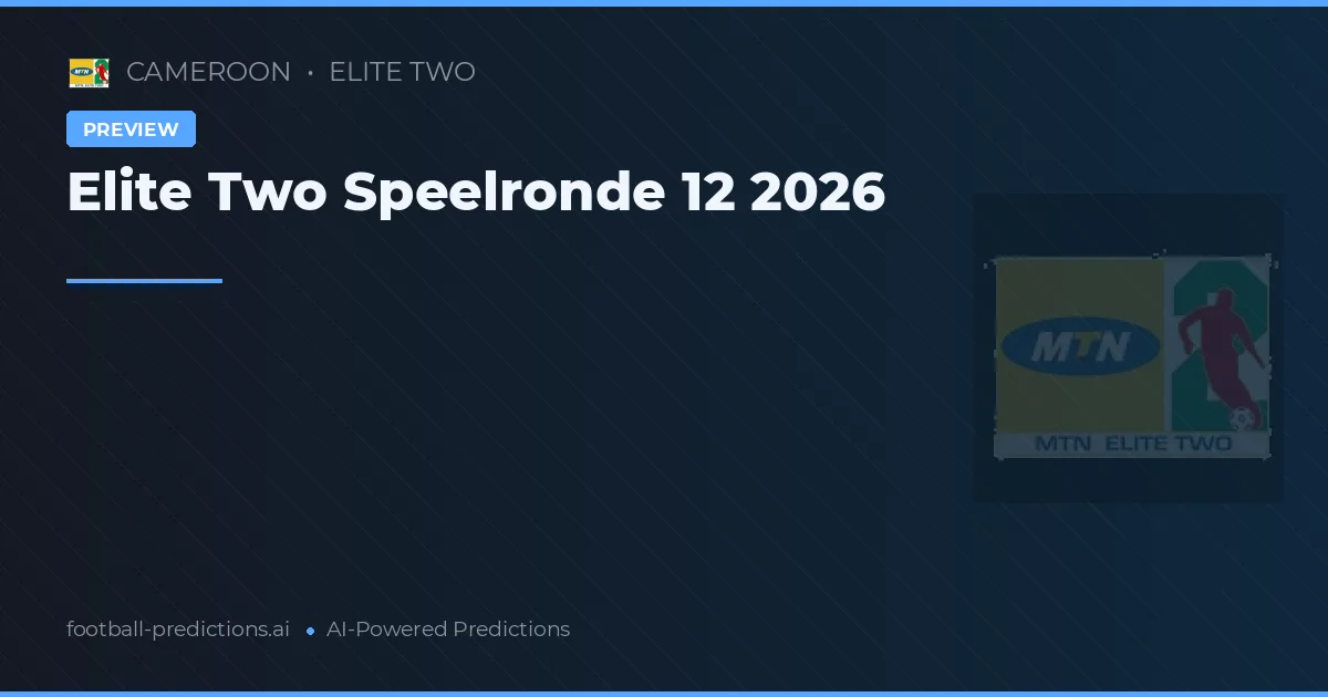 Elite Two Speelronde 12 2026