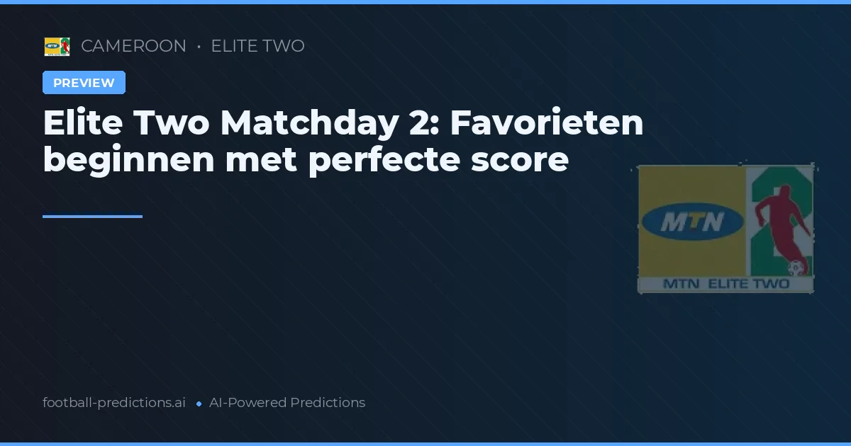 Elite Two Matchday 2: Favorieten beginnen met perfecte score