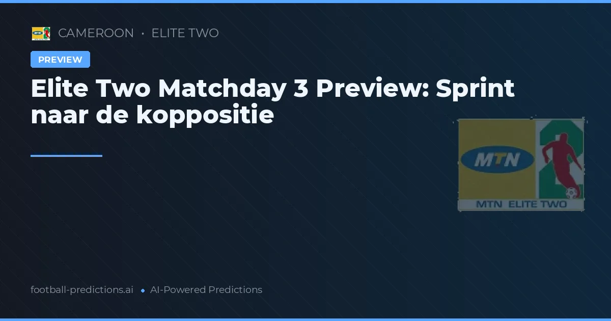 Elite Two Matchday 3 Preview: Sprint naar de koppositie
