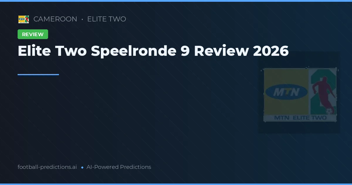 Elite Two Speelronde 9 Review 2026