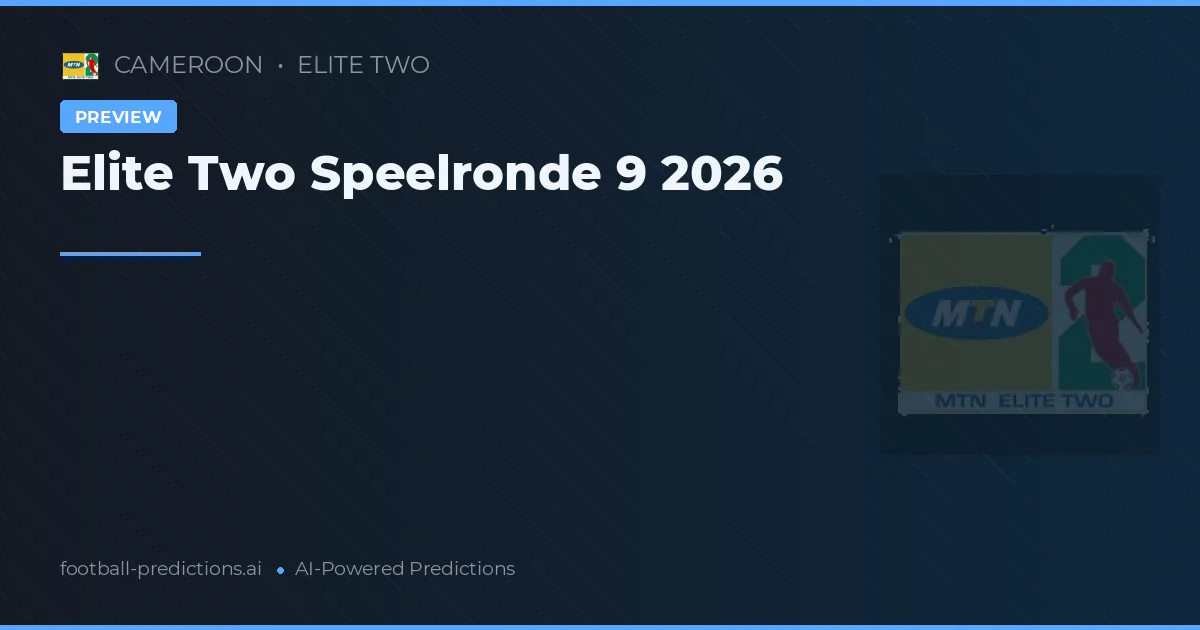Elite Two Speelronde 9 2026