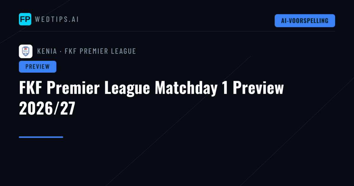FKF Premier League Matchday 1 Preview 2026/27