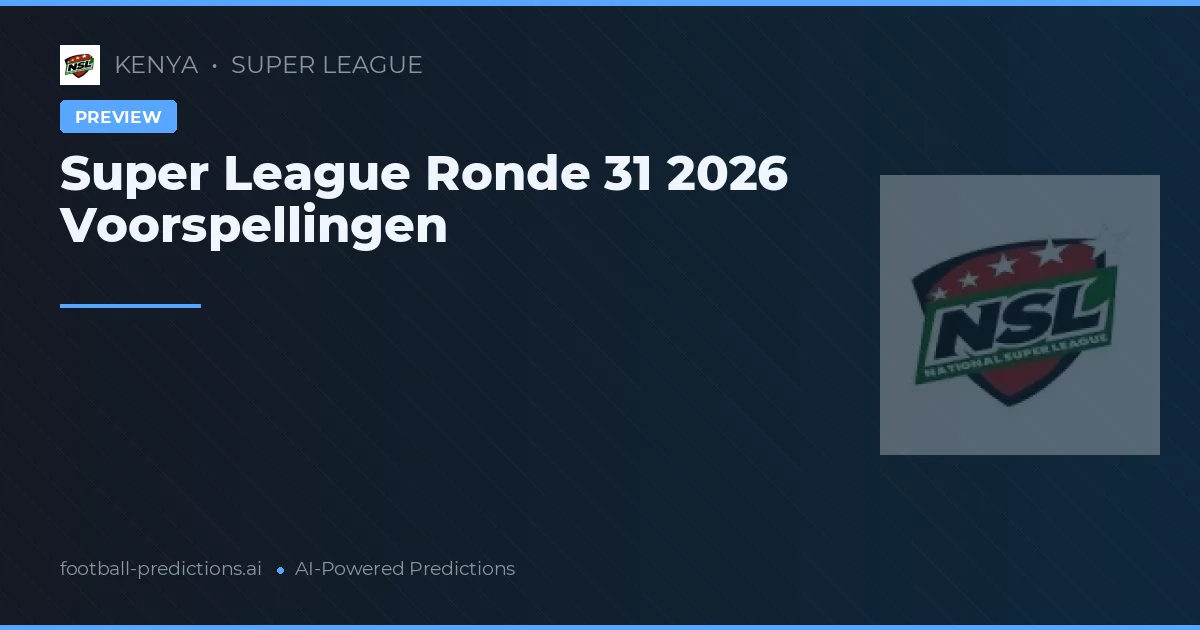 Super League Ronde 31 2026 Voorspellingen
