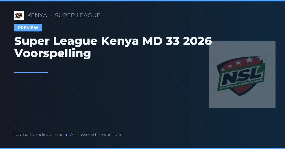 Super League Kenya MD 33 2026 Voorspelling