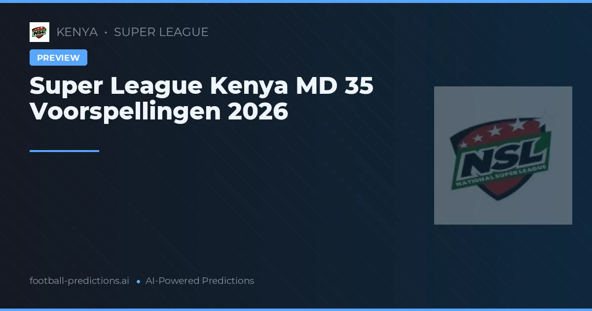 Super League Kenya MD 35 Voorspellingen 2026