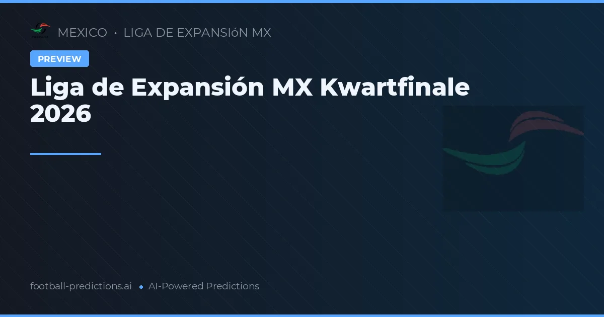 Liga de Expansión MX Kwartfinale 2026