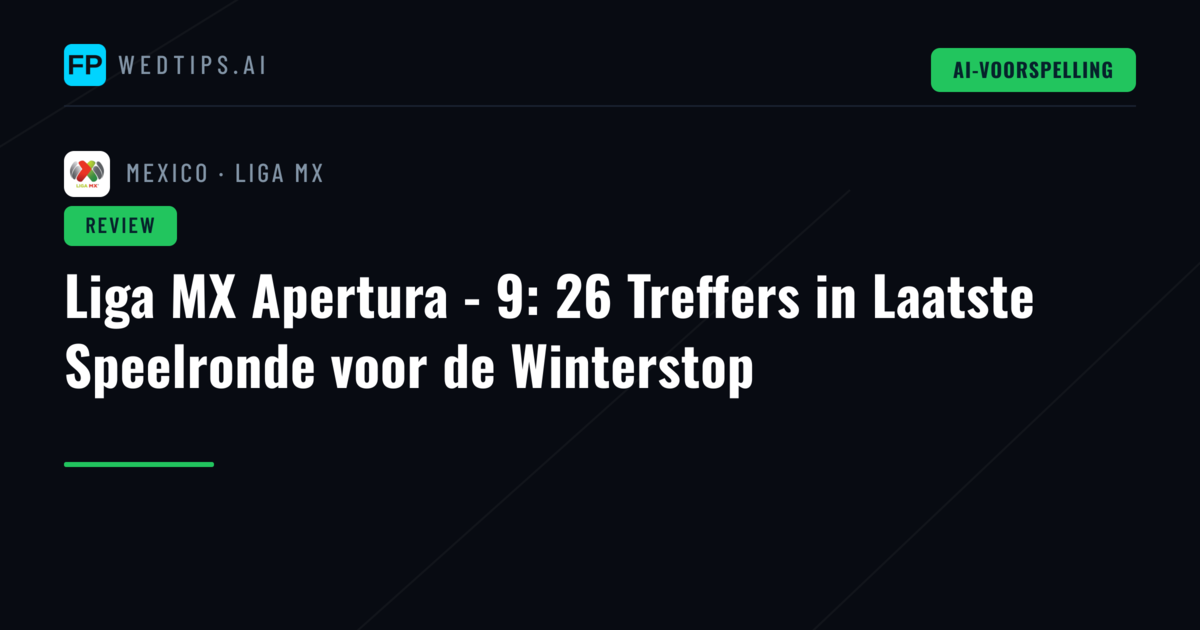 Liga MX Apertura - 9: 26 Treffers in Laatste Speelronde voor de Winterstop