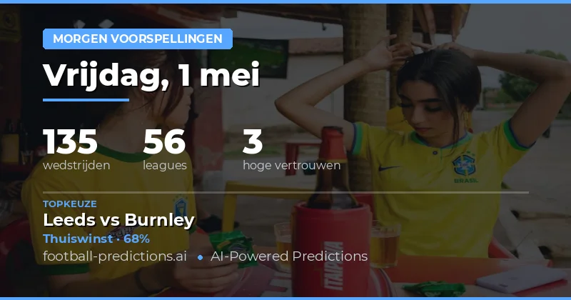 Kansrijke Voetbalvoorspellingen voor 1 Mei 2026