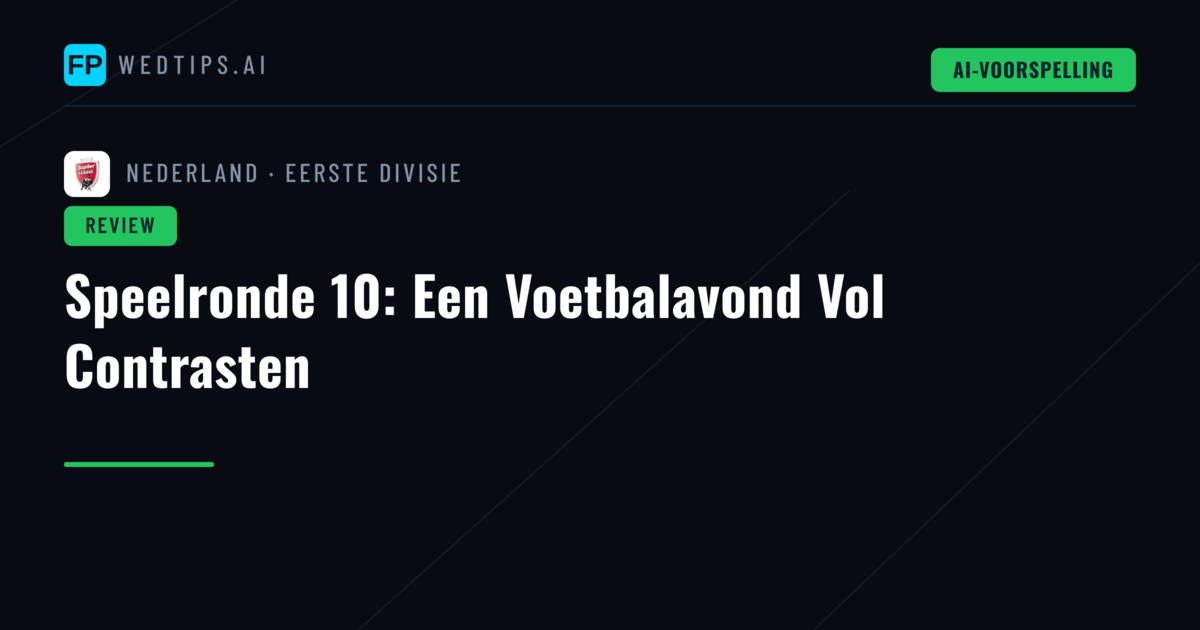 Speelronde 10: Een Voetbalavond Vol Contrasten