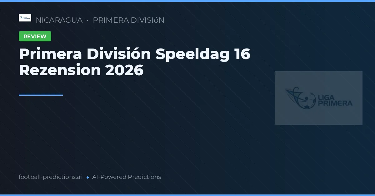 Primera División Speeldag 16 Rezension 2026